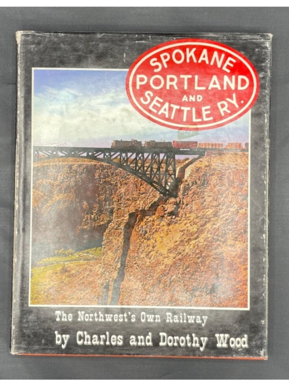 Spokane Portland And Seattle Ry: The Northwests Own Railway By Charles And Dorot